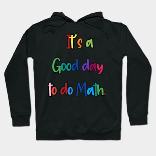 It's a good day to do Math Hoodie